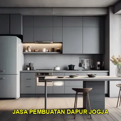 Keunggulan Jasa Pembuatan Dapur Jogja untuk Ruang Anda